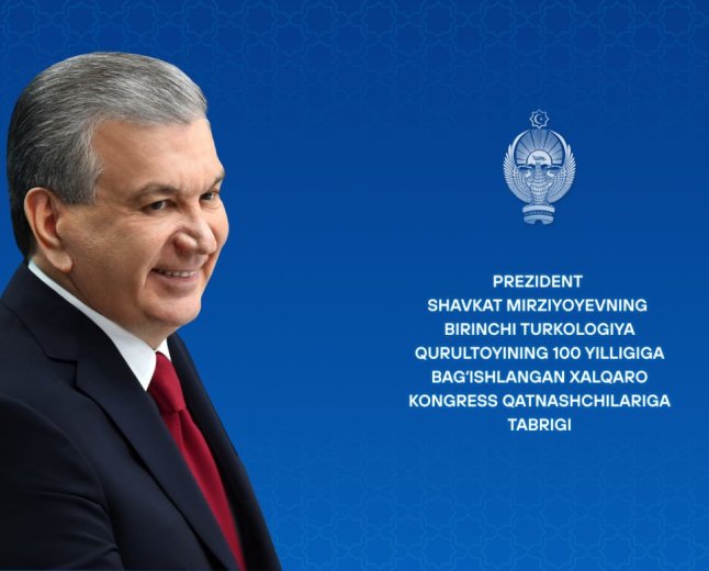 O‘zbekiston Prezidenti xalqaro kongress ishtirokchilariga murojaat qildi: Turkiy dunyo, jadidlar merosi va raqamli kelajak